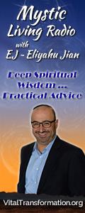 Mystic Living Radio with EJ ~ Eliyahu Jian - Deep Spiritual Wisdom ...Practical Advice