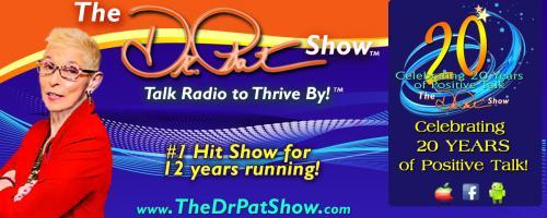 The Dr. Pat Show: Talk Radio to Thrive By!: A Dedication by Dr. Pat, to Viktor Frankl - Holocaust-Survivor, Renowned Psychiatrist & Author of "Man's Search for Meaning"