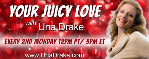 Your Juicy Love with Una Drake: Dawn Aegle on Turning Trauma into Tremendous: Post-Traumatic Growth after a Toxic Relationship