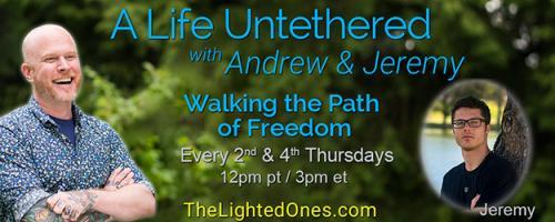 A Life Untethered with Andrew Martin: Walking the Path of Freedom: Exploring Attachments 