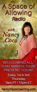A Space of Allowing Radio with Nancy Coco: Welcoming All That Wants to Be Present Today