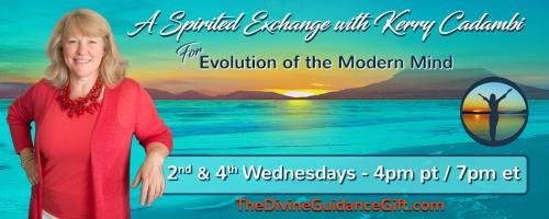 A Spirited Exchange with Kerry Cadambi: For Evolution of the Modern Mind: Spirit Speaks:  Spiritism - Grow Your Spirit Connection
