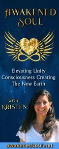 Awakened Soul with Kristen: Elevating Unity Consciousness Creating The New Earth