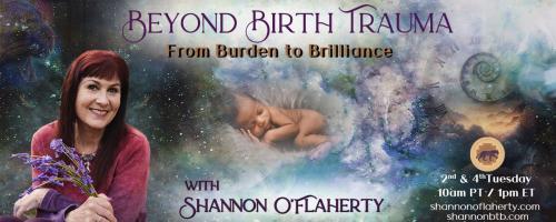 Beyond Birth Trauma with Shannon O'Flaherty: From Burden to Brilliance: Lorena Granata Talks About Animal Telepathy and How to Connect With Your Fur Babies To Help You Heal
