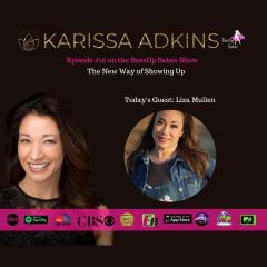 BossUp Babes with Karissa Adkins: Helping Babes BossUp, ShowUp, & Thrive : Ep. 15 - The New Way of Showing Up