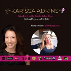 BossUp Babes with Karissa Adkins: Helping Babes BossUp, ShowUp, & Thrive : Ep. 19 - Finding Purpose in Our Pain