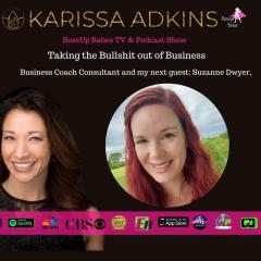 BossUp Babes with Karissa Adkins: Helping Babes BossUp, ShowUp, & Thrive : Ep. 25 - Taking the Bullshit out of business