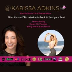 BossUp Babes with Karissa Adkins: Helping Babes BossUp, ShowUp, & Thrive : Ep. 29 - Give Yourself Permission to Look & Feel your Best