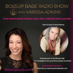 BossUp Babes with Karissa Adkins: Helping Babes BossUp, ShowUp, & Thrive : Ep. 3 - From mental ward to mindset coach, How Cristina redefined what’s possible!