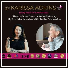 BossUp Babes with Karissa Adkins: Helping Babes BossUp, ShowUp, & Thrive :  Ep. 38 - There is Great Power in Active Listening