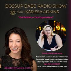 BossUp Babes with Karissa Adkins: Helping Babes BossUp, ShowUp, & Thrive : Ep. 4 - I Call Bullshit on Your Expectations