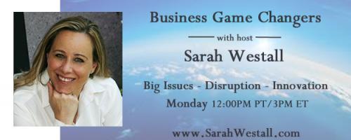 Business Game Changers Radio with Sarah Westall: CRISPR - Altering the Human Genome 