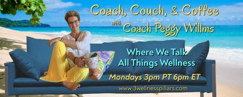 Coach, Couch, and Coffee Radio with Coach Peggy Willms - Where We Talk All Things Wellness : Coffee Time ~ The Evolutionary Empath. Guest: Rev. Stephanie Red Feather, PhD
