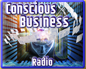 Conscious Business Radio