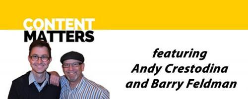 Content Matters: Content Marketing featuring Andy Crestodina and Barry Feldman: The Secret Success of Bloggers