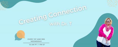 Creating Connection with Dr. T: Navigating Being Human Together: Cracking the Mindfulness Code: From Trend to Transformation