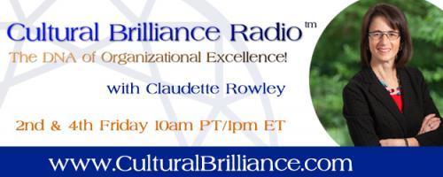 Cultural Brilliance Radio: The DNA of Organizational Excellence with Claudette Rowley: Rehumanizing the Workplace with Emily and Michael Price