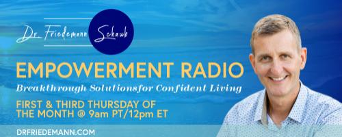 Empowerment Radio with Dr. Friedemann Schaub: Four Ways to Boost Your Confidence