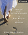 Healing into Consciousness with Active Meditation Visualization E-BOOK
