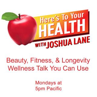 Here’s To Your Health with Joshua Lane: Rheem Rahim & Kelsey Barrett, RICK FISCHER, and FREDDIE "BOOM BOOM" CANNON