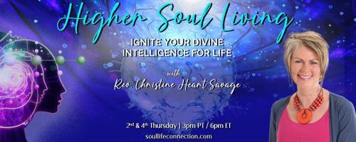 Higher Soul Living with Rev. Christine Heart Savage: Ignite Your Divine Intelligence For Life: Your Soul's Dimmer Switch... are you dimming your light to fit in? 