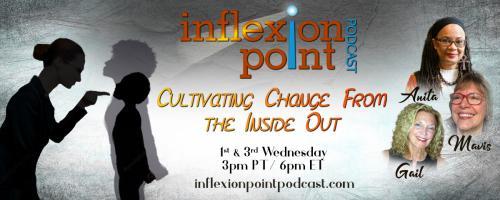 InflexionPoint Podcast: Cultivating Change from the Inside Out: Creating Identity Constructs