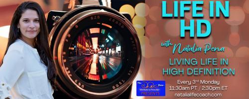 Life in HD with Natalia Peña: Living Life in High Definition: Finding Your Tribe: The Power of Community: Connecting with others who truly understand