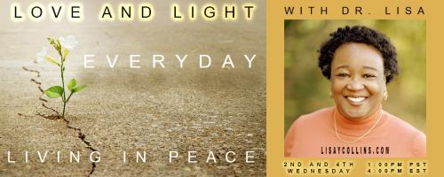 Love and Light with Dr. Lisa: Everyday Living in Peace: Environmental Justice:  A Walk with Love Is King in Backcountry Alaska- appearance Chad Brown