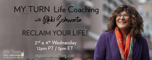 MY TURN Life Coaching with Rikki Schwartz: RECLAIM YOUR LIFE!: Just One Step – Walking Backwards to the Present on the Camino Trail with Jeff Nischwitz