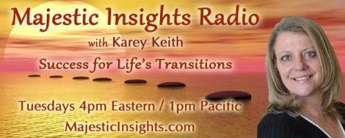 Majestic Insights Radio with Karey Keith - Success for Life's Transitions: Happy Publishing by Erica Glessing