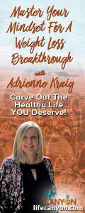 Master Your Mindset For A Weight Loss Breakthrough with Adrienne Kraig: Carve Out The Healthy Life You Deserve!