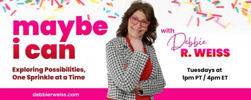 Maybe I Can! Exploring Possibilities, One Sprinkle at a Time with Debbie Weiss: Introduction to Human Design with Erin O'Connor