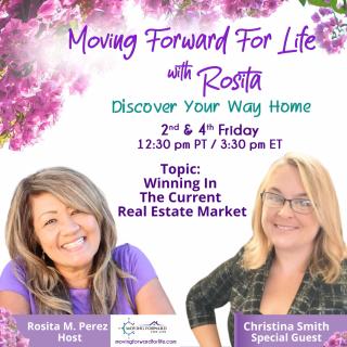 Moving Forward For Life with Rosita: Discover Your Way Home: Winning in Current Real Estate Market