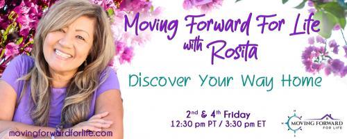 Moving Forward For Life with Rosita: Discover Your Way Home: Winning in Current Real Estate Market