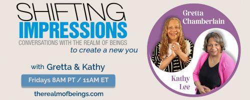 Shifting Impressions: Conversations with The Realm of Beings to Create a New You: Release and Let Go