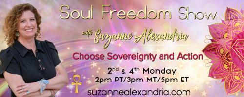Soul Activation Podcast with Suzanne Alexandria: Ignite Your Inner Light: Encore: Freedom: Is It a State of Being? with Dr. Pat Baccili