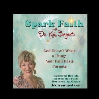 God Doesn't waste a Thing: Your Pain Has a Purpose