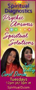 Spiritual Diagnostics Radio - Psychic Answers & Spiritual Solutions with Carol Dorian & Co-host Justice Welling