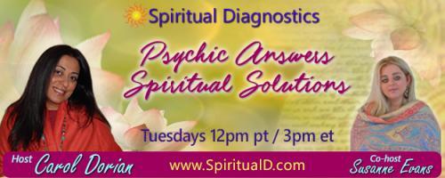 Spiritual Diagnostics Radio - Psychic Answers & Spiritual Solutions with Carol Dorian & Co-host Susanne Evans: Encore: Soulmate or Soul Lesson?