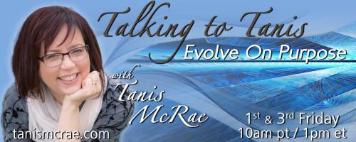 Talking to Tanis: Evolve On Purpose with Tanis McRae: My trifecta of books for body, mind and soul. 
