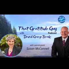 That Gratitude Guy Podcast with David George Brooke: Gratitude Turns What You Have Into Enough: Wesley Homes Executive Director - Special Guest Susan McConnell