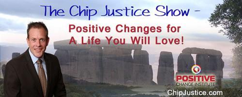 The Chip Justice Show - Positive Changes for a Life You Will Love!: Killing the Illusion of Retirement - Giving Birth to a Mini-Retirement Lifestyle that Endures
