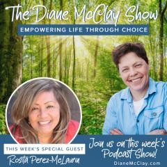The Diane McClay Show: Empowering Life Through Choice: 2022- Fresh Starts & Moving Forward For Life: You have the choice to leave behind what's holding you back