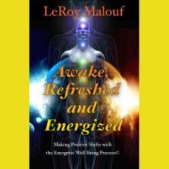 The Dr. Pat Show: Talk Radio to Thrive By!: Guest Host Colette Marie Stefan: Awake, Rested and Energized with Author LeRoy Malouf