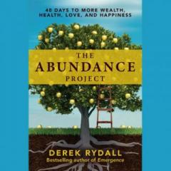 The Dr. Pat Show: Talk Radio to Thrive By!: The Abundance Project: 40 Days To More Wealth, Health, Love, And Happiness with Derek Rydall