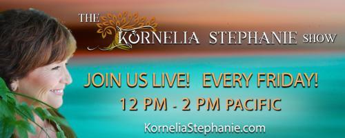The Kornelia Stephanie Show: Lady Boss: The Radio Lady is Calling all Earth Angels 1-800-930-2819 