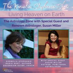 The Kornelia Stephanie Show: The Astrology Zone with Special Guest and Renown Astrologer, Susan Miller