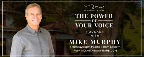 The Power of Your Voice with Mike Murphy™: #07 How relationships unleash our subconscious superpowers