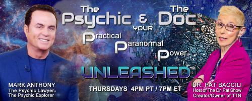 The Psychic and The Doc with Mark Anthony and Dr. Pat Baccili: Are you ready for what is coming?