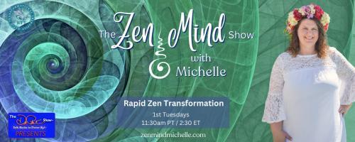 The Zen Mind Show with Michelle: Rapid Zen Transformation: Healing the Wounds: The Role of hypnosis and coaching in OTRS Recovery 